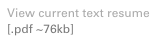 View current text resume 
[.pdf ~76kb] 
